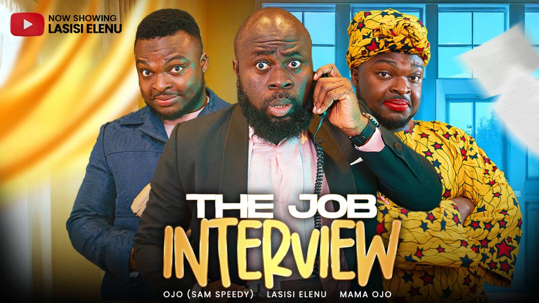 THE JOB INTERVIEW || LASISI ELENU || SAM SPEDY || MAMA OJO (LATEST COMEDY)