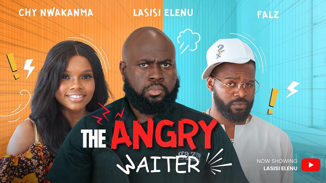 THE ANGRY WAITER |EPI 9|| LASISI ELENU || FALZ || CHY