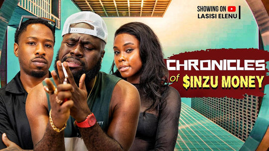CHRONICLES OF SINZU MONEY (THE SICK HOOKUP) || LASISI ELENU || IKE ONYEMA || NEHITA