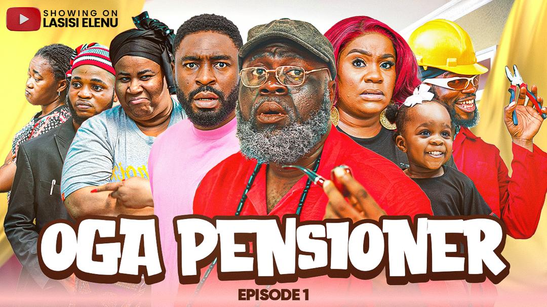 OGA PENSIONER EPISODE 1 || LASISI ELENU | CHIGURL | BRODA SHAGGI | BABYRAIN | NONSO (COMEDY SERIES)