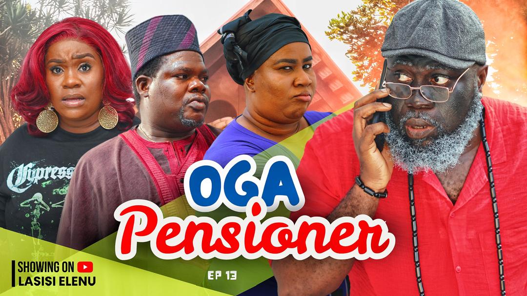 OGA PENSIONER (THIS IS WAR) || EPI 13 | LASISI || MR MACARONI || NONSO AFOLABI || CHIGURL|| BOBBY