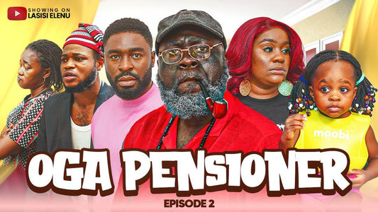 OGA PENSIONER EPISODE 2 || LASISI ELENU | NONSO AFOLABI | BABYRAIN | BOBBY EKPE (COMEDY SERIES)