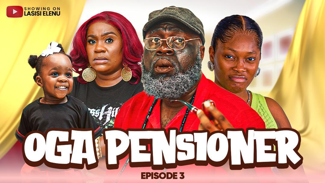 OGA PENSIONER || EPISODE 3 || KIEKIE || NONSO AFOLABI || LASISI ELENU | RAIN AFOLABI | Comedy Series