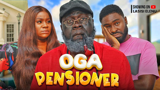 OGA PENSIONER || DATE NIGHT || EPI 10 || LASISI ELENU | NONSO AFOLABI || BOBBY EKPO ||