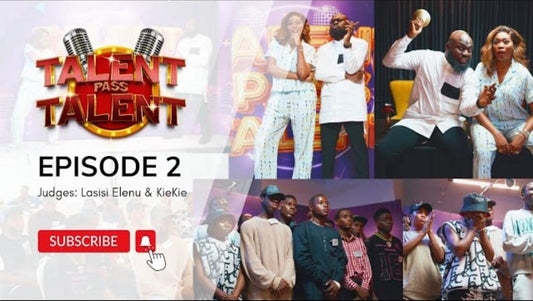 Talent Pass Talent || EPISODE 2 with Lasisi Elenu and Kiekie