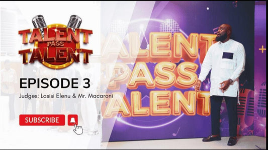 Talent Pass Talent || EPISODE 3 with Mr Macaroni and Lasisi Elenu