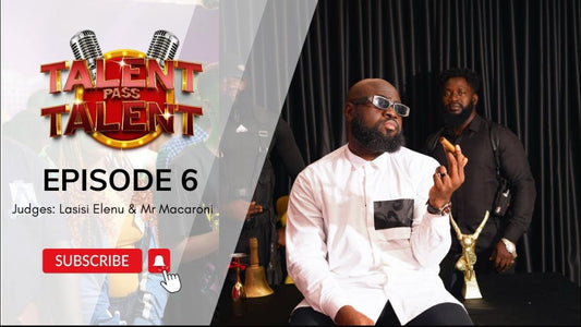 Talent Pass Talent || EPISODE 6 with Mr. Macaroni & Lasisi Elenu